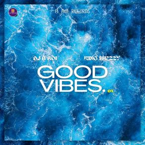 Download track Good Vibes King Shezzy