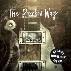 Download track Doin’ It The Bourbon Way Street Bourbon Band