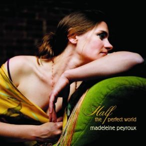 Download track Half The Perfect World Madeleine Peyroux