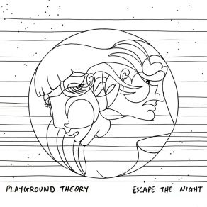 Download track Escape The Night Playground Theory