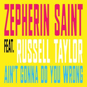 Download track Ain't Gonna Do You Wrong Russell Taylor