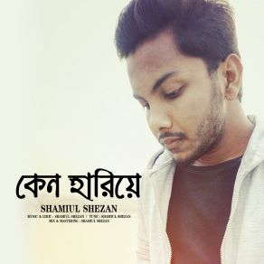 Download track Keno Hariye (Lofi Remix) Shamiul ShezanMd. Ehsanul Habib Onik