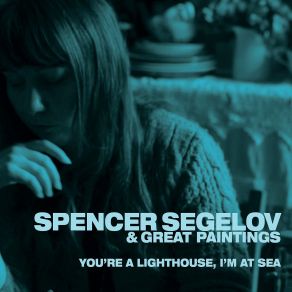 Download track You're A Lighthouse, I'm At Sea Spencer Segelov, Great Paintings