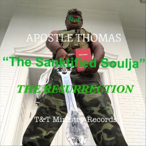 Download track Get Saved Apostle Thomas The Sanktified Soulja