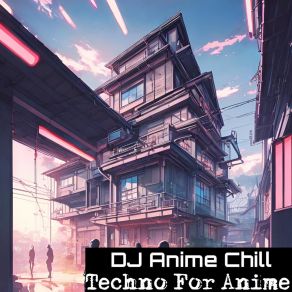 Download track Anime And Techno DJ Anime Chill