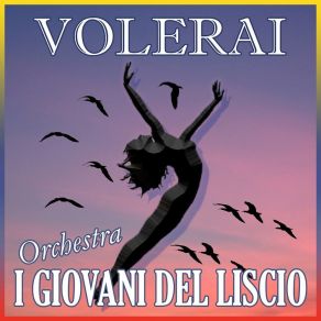 Download track Volerai Orchestra I Giovani Del Liscio