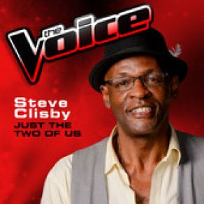 Download track Just The Two Of Us (The Voice 2013 Performance) Steve Clisby