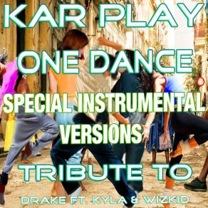 Download track One Dance (Special Ext. Instrumental Mix) Kar Play