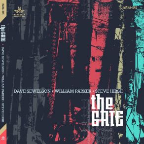 Download track The Gate William Parker, Dave Sewelson, Steve Hirsh