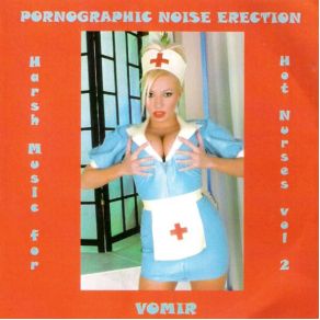 Download track Special Nurse Vomir, Pornographic Noise Erection