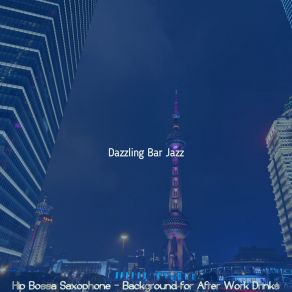 Download track Tasteful Backdrops For After Work Dazzling Bar Jazz