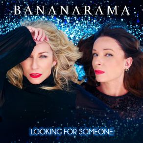 Download track Looking For Someone (Radio Mix) Bananarama