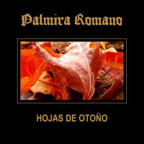 Download track Hojas De Otoño Palmira Romano