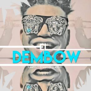 Download track El Dembow (El Mayor Clasico) LampoEl Mayor Clasico