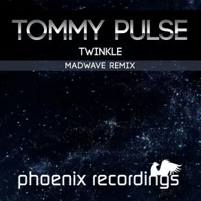 Download track Twinkle (Madwave Remix) Tommy Pulse