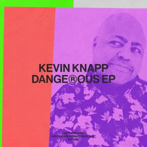 Download track Dangerous (Extended Mix) Kevin Knapp