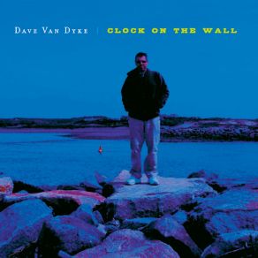 Download track Clock On The Wall Dave Van Dyke