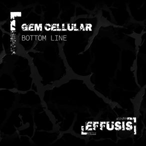 Download track Bottom Line (Original Mix) Gem Cellular