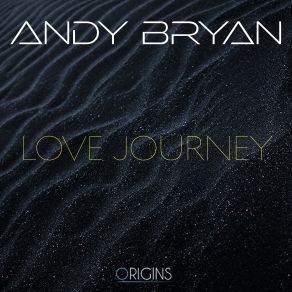 Download track Love Journey Andy Bryan