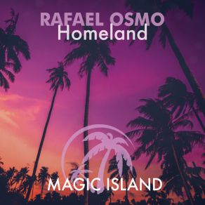 Download track Homeland (Extended Mix) Rafael Osmo