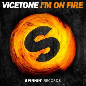 Download track Im On Fire (Extended Mix) Vicetone