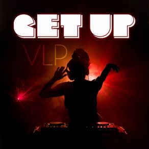 Download track Get Up Vlp