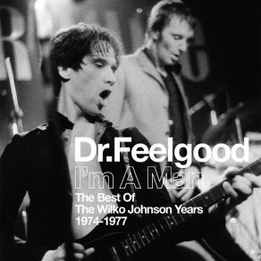 Download track I'm A Man (Live Edit) Dr. Feelgood