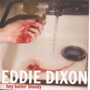 Download track Hey Boilin' Bloody Eddie Dixon