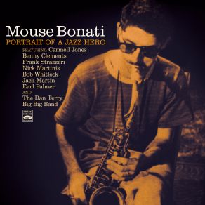 Download track Mouse's House Frank Strazzeri, Jack Martin, Carmell Jones, Earl Palmer, Dan Terry, Bob Whitlock, Nick Martinis, Mouse Bonati, Benny Clements, Joe “Mouse” Bonati