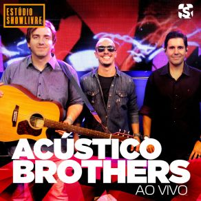 Download track Pra Ela Saber (Ao Vivo) Acustico Brothers