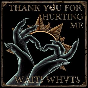 Download track Thank You For Hurting Me Wait! What?