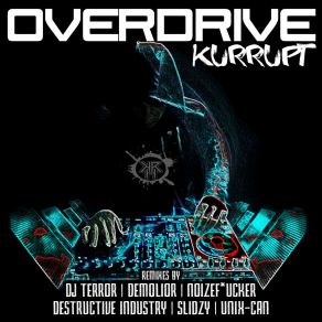 Download track Overdrive (Noizefucker Remix) DJ Kurrupt