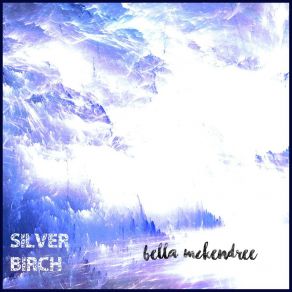 Download track Silver Birch Bella McKendree