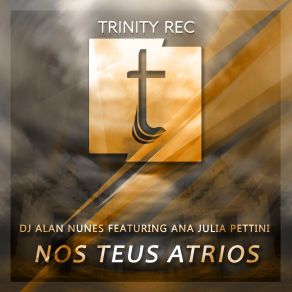 Download track Nos Teus Atrios Ana Julia Pettini, Dj Alan Nunes