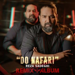 Download track Do Nafari (Remixed By Omid Soleimani) Reza SadeghiOmid Soleimani