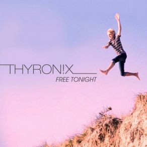 Download track Free Tonight (Original Club Mix) Thyron! X