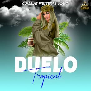 Download track Por Que Te La Llevaste Duelo Tropical