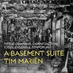 Download track A Basement Suite- IV. Basement Of Strings Ictus, Tiptoe Company, Ensemble Temporum