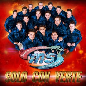 Download track Solo Con Verte Banda Sinaloense MS De Sergio Lizárraga