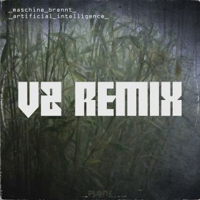 Download track Artificial Intelligence (V2 Remix) Maschine Brennt