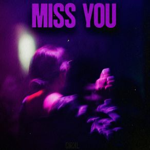 Download track Miss You (Sped Up) CIRXL