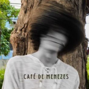 Download track Quarta Parte Do Caos Café De Menezes