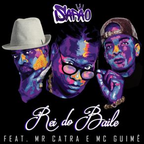 Download track Rei Do Baile Violet Nine, Mr. Catra, Mc Guime, MC SAPAO