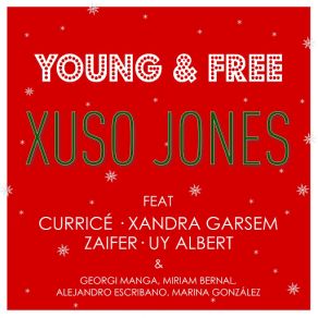 Download track Young & Free (Xandra Garsem, Uy Albert, Curricé, Georgi Manga, Marina González, Alejandro Escribano, Zaifer & Miriam Bernal) Xuso JonesGeorgi Manga, Curricé, Xandra Garsem