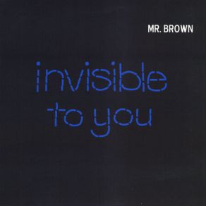 Download track Invisible To Dub Mr. Brown