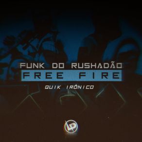 Download track Funk Do Rushadão 4.0 Quik Ironico