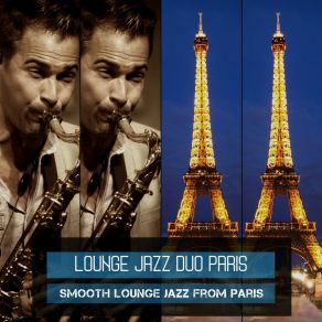 Download track Smooth Lounge Jazz From Paris Lounge Jazz Duo Paris