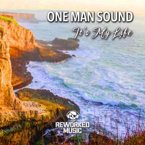 Download track It's My Life (Radio Edit) One Man Sound