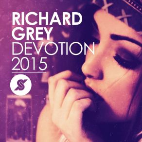 Download track Devotion 2015 (Original Mix) Richard Grey