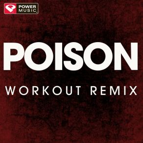 Download track Poison (Workout Remix) Power Music Workout